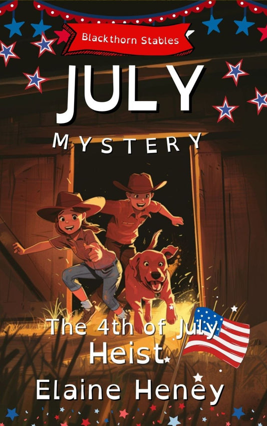 Cover of the children's book 'The 4th of July Heist' featuring three children wearing cowboy hats and a dog, with a patriotic theme indicated by the American flag. Written by  #1 best-selling Irish Author Elaine Heney.