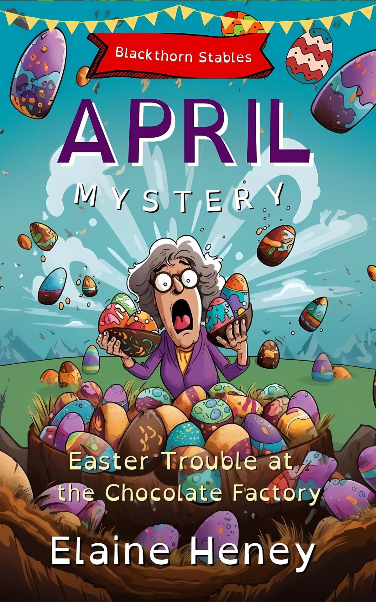 Book cover for 'April Mystery: Easter Trouble at the Chocolate Factory' featuring illustrated characters and eggs, indicating a children's story set during an Easter event. Written by  #1 best-selling Irish Author Elaine Heney.